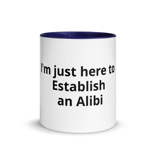 I'm just here to Establish an Alibi